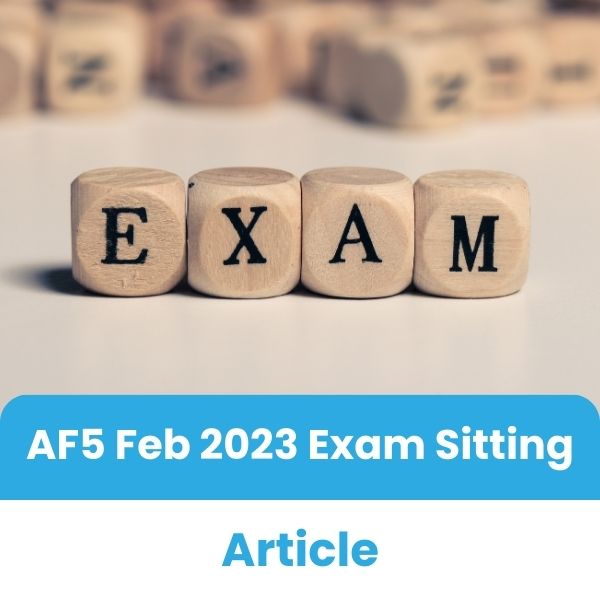 AF5 Feb 2023 Exam Sitting Article