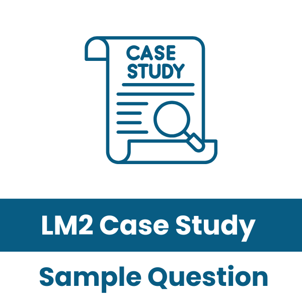 LM2 Case Study sample question